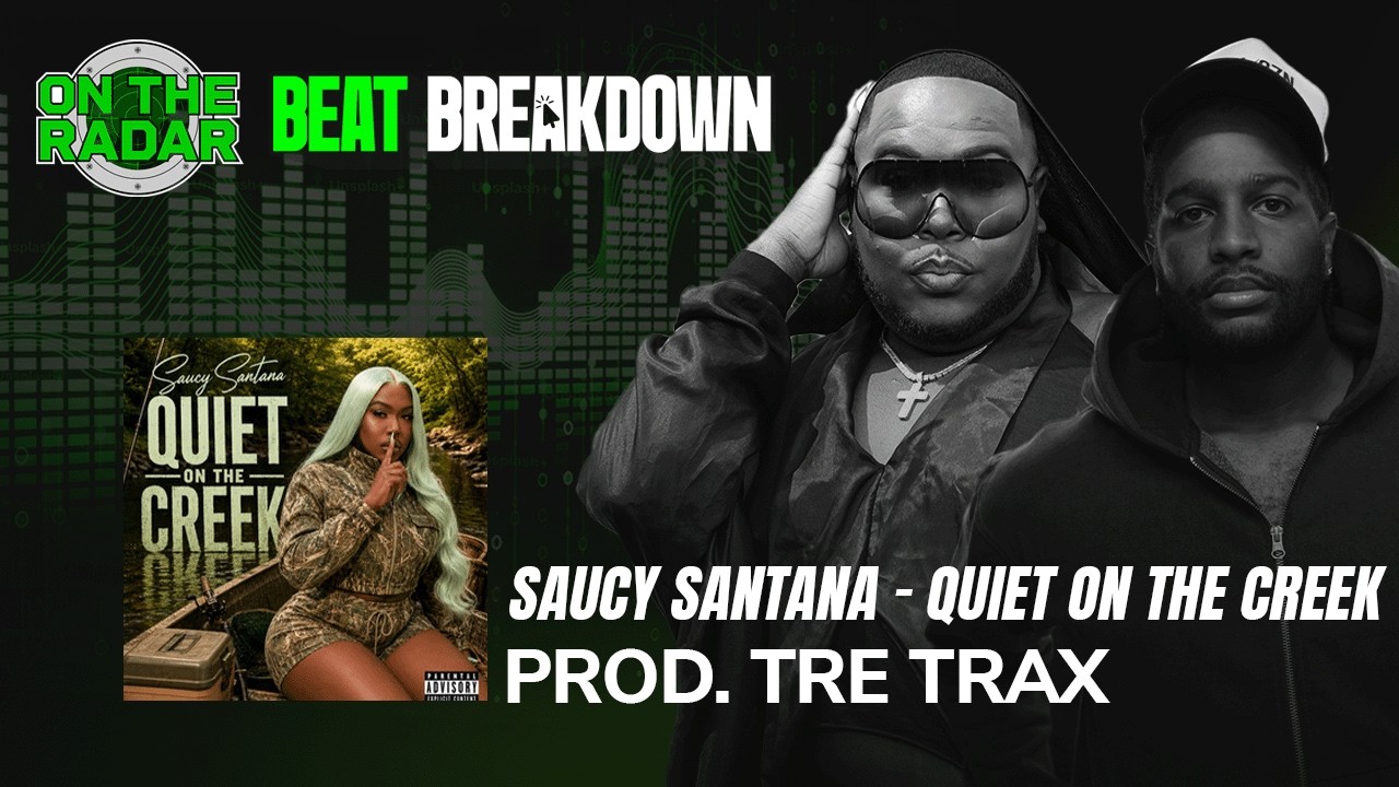 Beat Breakdown: Sauncy Santana's "Quiet On The Creek" With Producer Tre Trax