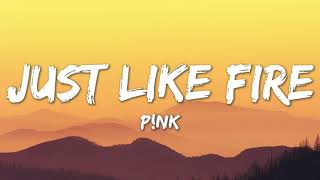 Just Like Fire - P!nk (Lyrics)