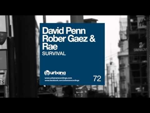 David Penn, Rober Gaez & Rae - Survival (Rae Remix) Urbana Recordings