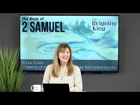 2 Samuel 19-20 • The Value of a Friend • Women of the Word