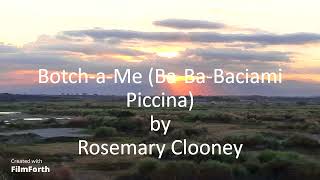 Rosemary Clooney - Botch-a-Me (Ba Ba Baciami Piccina)