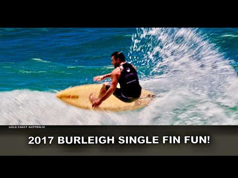 Surfing. The 2026 Burleigh Single Fin Festival is On This Weekend 10/11th January! 2017 Highlights!