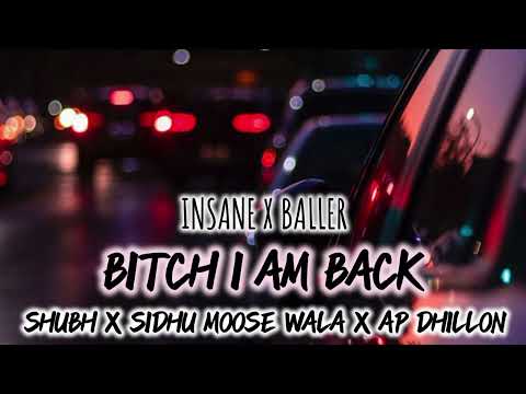 B*tch I'm Back X Insane X Baller - Mashup | Sidhu ft. AP Dhillon & Shubh | Punjabi Mashup