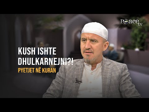 Pyetjet në Kuran | 30. Kush ishte Dhulkarnejni?! - Ahmed Kalaja