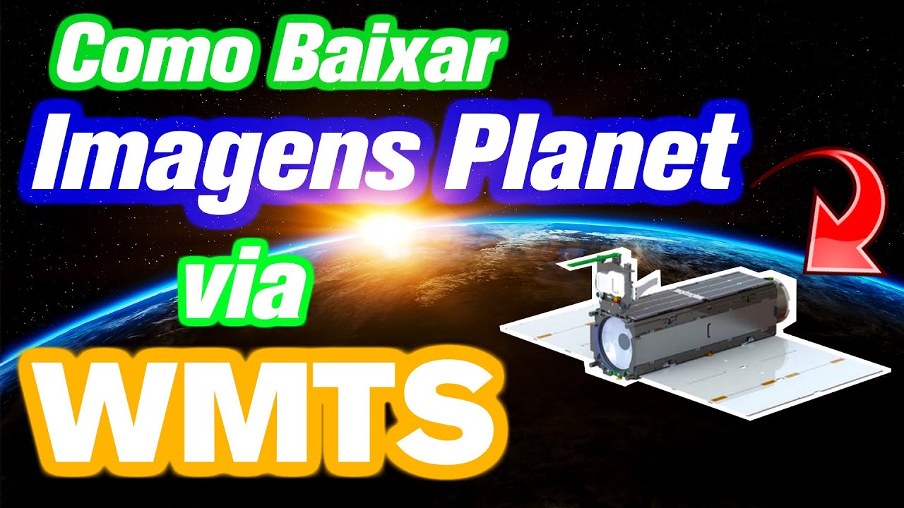 Como Acessar Imagens Planet pelo Geoserviço WMTS - Atualizado 2022