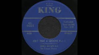 AIN’T THAT A GROOVE Part 1 / JAMES BROWN And The Famous Flames [KING 45-6025]