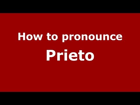 How to pronounce Prieto