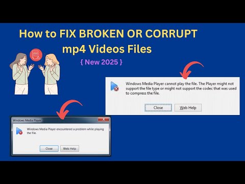 How to Fix Broken or Corrupted MP4 Video Files In Windows Or Mac 2025