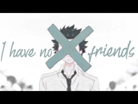 No Friends - AMV -「Anime MV」