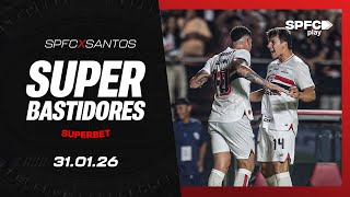 SUPER BASTIDORES: SÃO PAULO 2 x 0 SANTOS | SPFC PLAY
