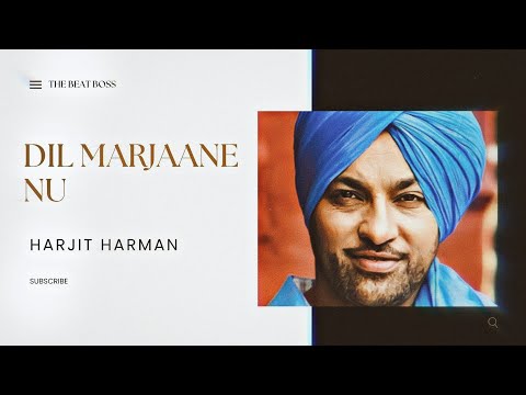 Dil Marjaane Nu - Harjit Harman X The Beat Boss 