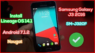 How to Install Lineage OS 14.1 On Samsung Galaxy J3 2016 (SM-J320F) Android 7.1.2 Custom Rom Nougat