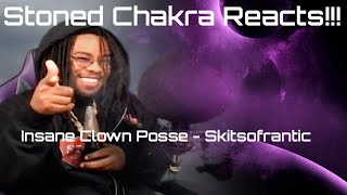 Stoned Chakra Reacts!!! Insane Clown Posse - Skitsofrantic