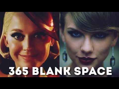 365 BLANK SPACE (Mashup) - Taylor Swift ft. Zedd, Katy Perry