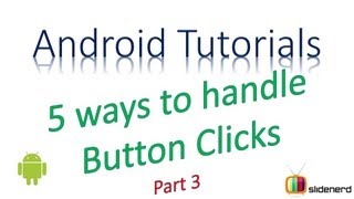 #20 Android Application Development Tutorial: 5 ways to Handle Button Click Part 3 [HD 1080p]