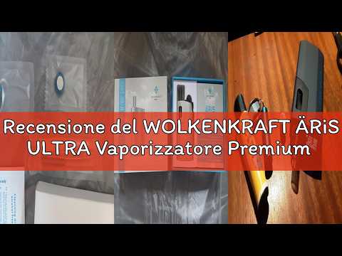 Recensione del WOLKENKRAFT ÄRiS ULTRA Vaporizzatore Premium - USB-C | Camera in titanio | Temperatur
