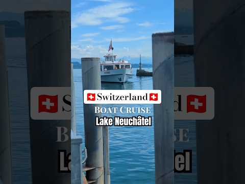 Lake Neuchâtel Boat Ride 🇨🇭 #switzerland #travel #cruise #lakeview