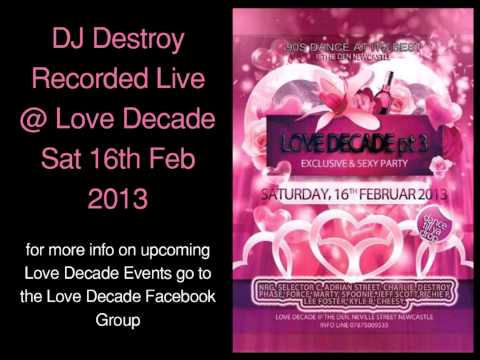 DJ Destroy Live @ Love Decade - Newcastle - 16.02.2013
