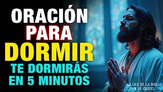 🌙✨ORACIÓN para DORMIR, ESCUCHALA y Te DORMIRÁS en 5 MINUTOS, Dios estará CONTIGO esta Noche #JC003