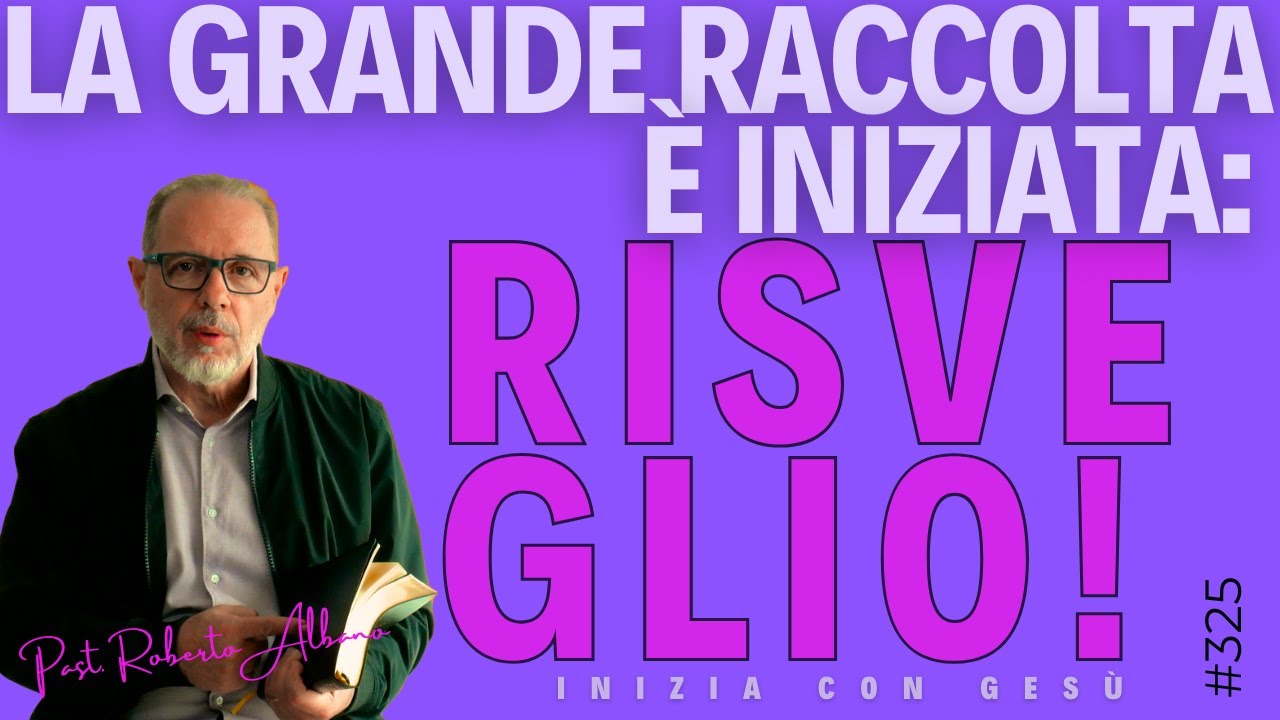 INIZIA CON GESÙ "La grande raccolta è iniziata:Risveglio!"