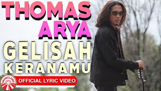 Download lagu Thomas Arya - Gelisah Keranamu [ Lyric Video HD] mp3
