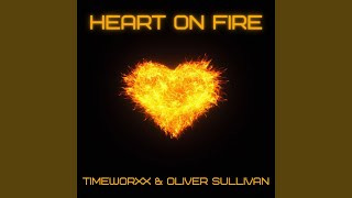 Musik-Video-Miniaturansicht zu Heart on Fire Songtext von TIMEWORXX & Oliver Sullivan