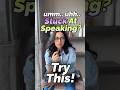 Stuck At Speaking Stop Umm Uhh Use Filler Phrases To Speak English Naturally Fluently Ananya
