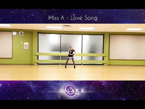 [Galax-E] Miss A (미쓰에이) - Love Song Dance Cover