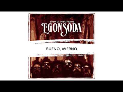 Egon Soda - Bueno, Averno [ DADNOS PRECIPICIOS ]