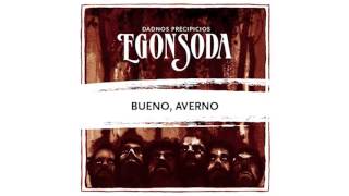 Egon Soda - Bueno, Averno [ DADNOS PRECIPICIOS ]