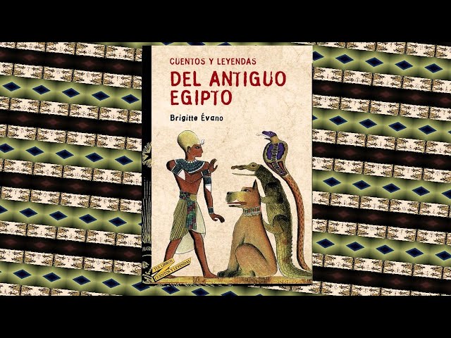 Vídeo relacionado con Cuentos y leyendas del Antiguo Egipto (LITERATURA JUVENIL - Cuentos y Leyendas)