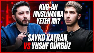 SAYKO KATRAN vs YUSUF GÜRBÜZ "Kur'an Müslümana Yeter mi?" Bölüm 1