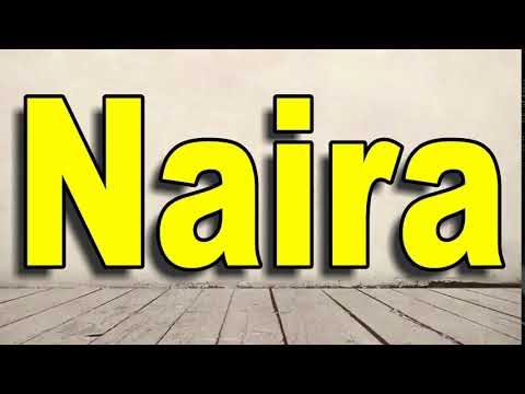 How to Pronounce Naira