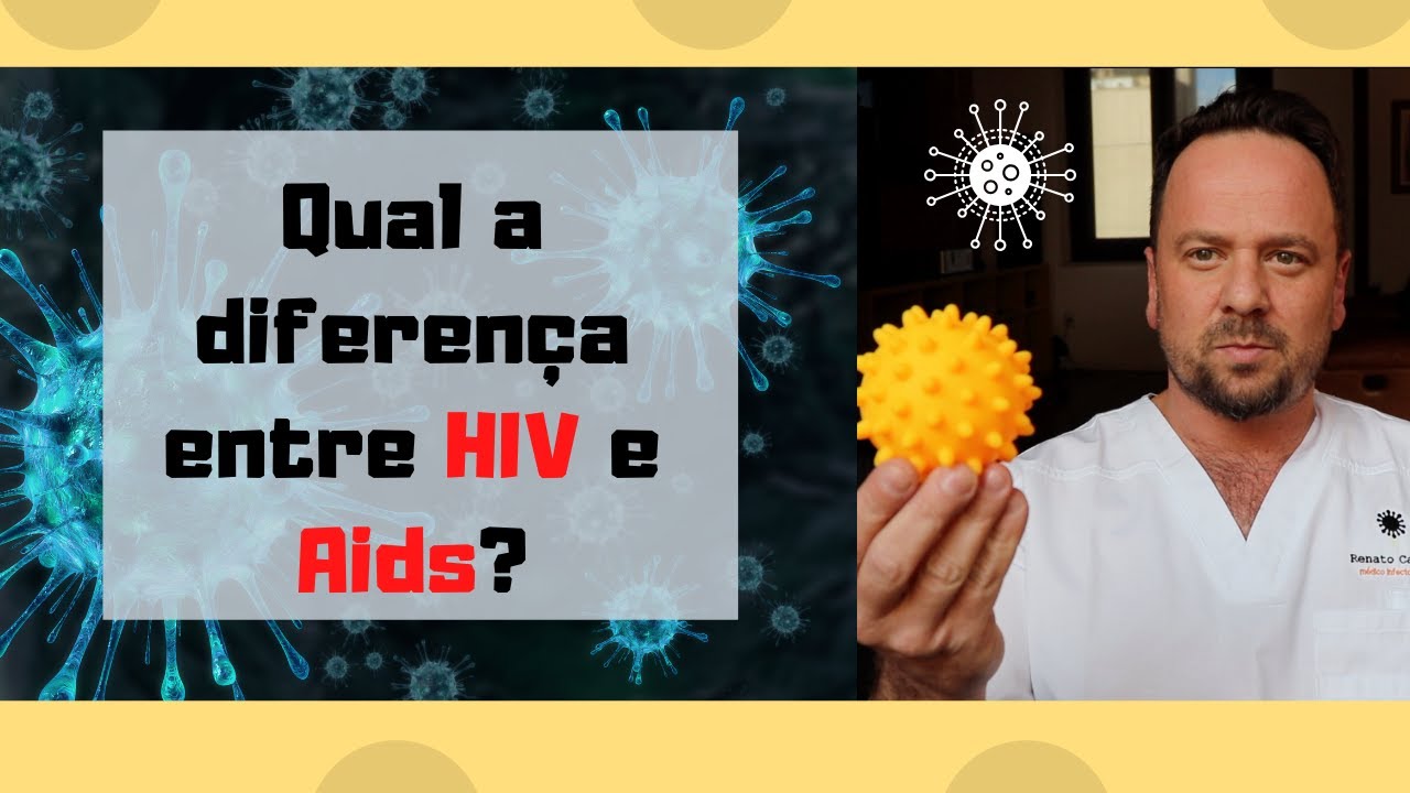 Qual a diferença entre HIV e Aids - Dr. Renato Cassol Infectologista