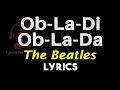Obladi Oblada Lyrics [The Beatles] Obladi Oblada Song Lyrics