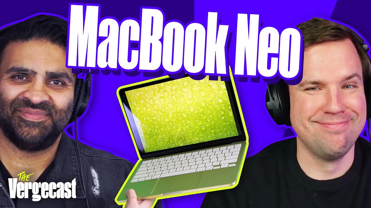 The MacBook Neo is a winner | The Vergecast