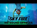 Operation: Skyfire no sound effects
