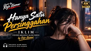 Download lagu HANYA SATU PERSINGGAHAN – IKLIM | Cover Melodic Slow Rock by Rejo Kasmar mp3