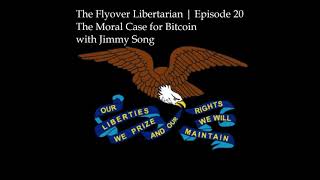 Ep. 20 | Moral Case for Bitcoin with Jimmy Song