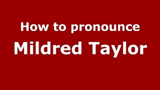 How to pronounce Mildred Taylor