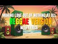 Making Love Out Of Nothing At All Reggae Version Air Supply Sweetnotes Vocal DJ Judaz