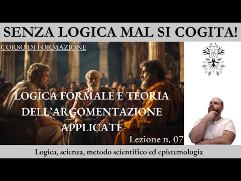 Logica formale e teoria dell’argomentazione applicate - Lezione n. 7