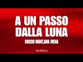 Rocco Hunt, Ana Mena - A Un Passo Dalla Luna (Testo/Lyrics)