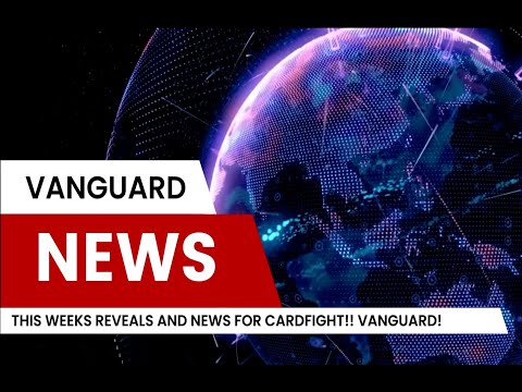 Vanguard News & Reveals! Week of 3/14-3/31