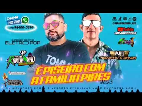 DJ RAMONZINHO  MESTRO  E PISEIRO COM A FAMÍLIA  PIRES CARRETA POP GATO  DJ FELIPE  PRESSÃO 2023