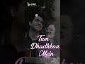 Tum Sannso Mein Lyrical Video