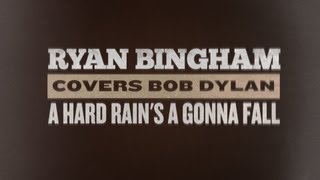 Ryan Bingham Covers Bob Dylan's "A Hard Rain's A Gonna Fall" Bootleg #3
