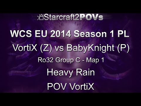 SC2 HotS - WCS EU 2014 S1 PL - VortiX vs BabyKnight - Ro32 Group C - Map 1 - Heavy Rain - VortiX