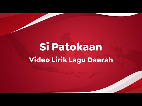 Video Lirik Lagu Daerah | Si Patokaan