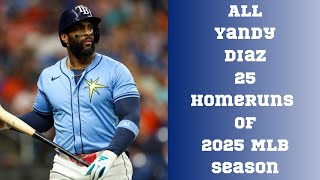 All Yandy Diaz 25 Homeruns || 2025 MLB Season Highlights